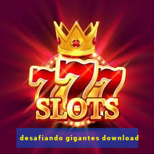 desafiando gigantes download